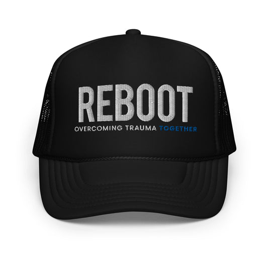 REBOOT Overcoming Trauma Together Foam Trucker Hat