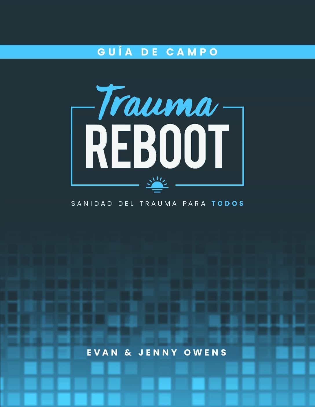 Trauma REBOOT Field Guide (Spanish Edition) – REBOOT Recovery